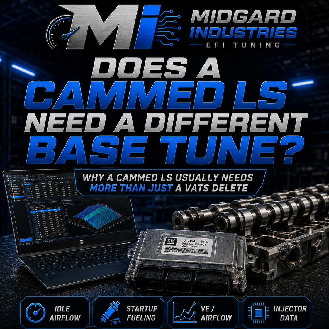 Does a Cammed LS Need a Different Base Tune?